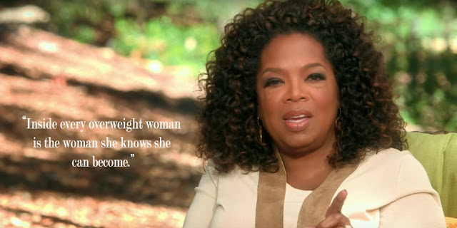 Oprah Winfrey quote "Inside every overweight woman is the woman she knows she can become"
