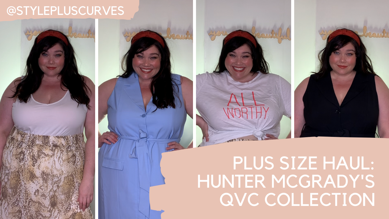 Plus Size Haul: Hunter McGrady’s New QVC Collection – All Worthy
